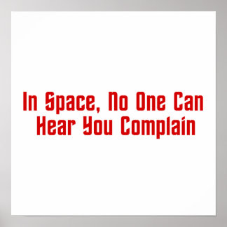 In Space, No One Can Hear You Complain Poster