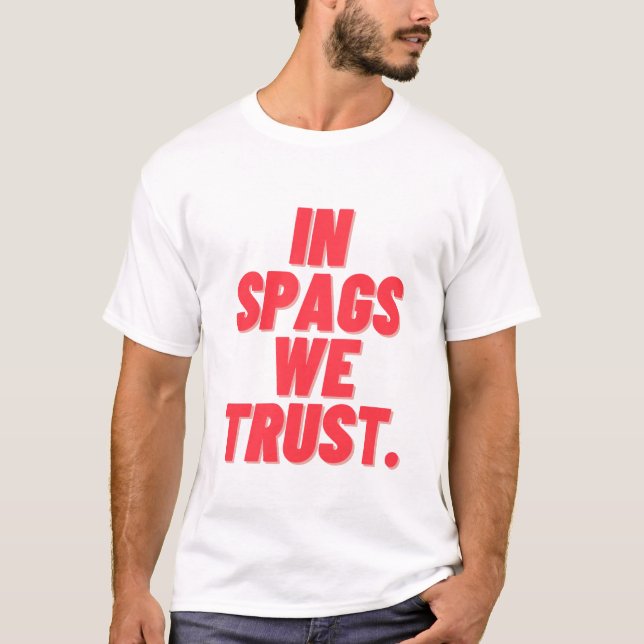 In spags we trust T-Shirt (Front)