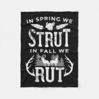 In Spring We Strut In Fall We Rut Turkey And Deer