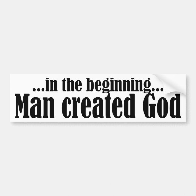 In the Beginning atheist Bumper Sticker (Front)