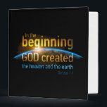 In The Beginning GOD Created Christian Faith Verse Binder<br><div class="desc">Christian creation quote from the Bible verse scripture Genesis 1:1, “In the beginning GOD created the heaven and the earth”. Faith-inspired space view of earth sunrise galaxy graphic. Amazing conversation starter and spiritual present for Christians, youth Church groups, born-again believers, religious ministry, missions, evangelism, and those who love to share...</div>