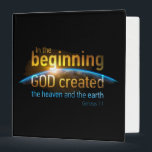 In The Beginning GOD Created Christian Faith Verse Binder<br><div class="desc">Christian creation quote from the Bible verse scripture Genesis 1:1, “In the beginning GOD created the heaven and the earth”. Faith-inspired space view of earth sunrise galaxy graphic. Amazing conversation starter and spiritual present for Christians, youth Church groups, born-again believers, religious ministry, missions, evangelism, and those who love to share...</div>