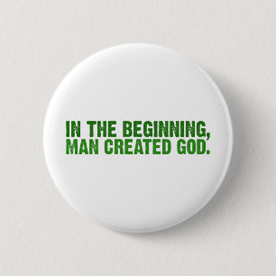 In The Beginning, Man Created God 2 Inch Round Button
