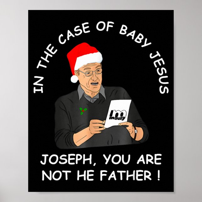 In The Case Of Baby Jesus Joseph You Are Not The F Poster (Front)