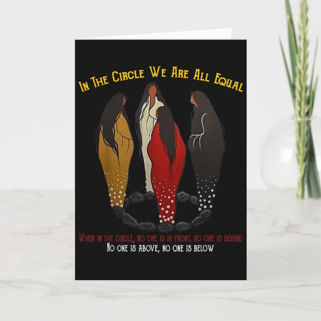 In The Circle We Are All Equal Native American Wom Card (Front)