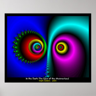 In the Dark, the Eyes of the Mesmerized Poster