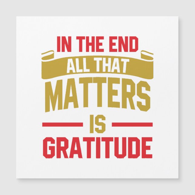 In the end, all that matters is gratitude (Front)