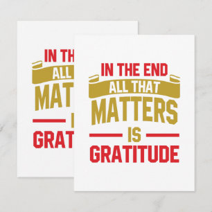 In the end, all that matters is gratitude enclosure card