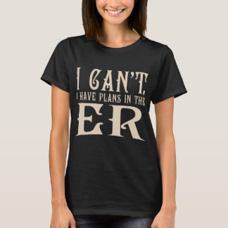 In The Er Er Nurse Emergency Room Funny Doctor T-Shirt