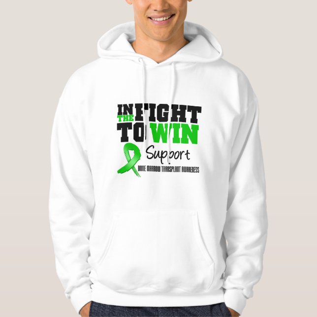 In The Fight To Win - Bone Marrow Transplant Hoodie (Front)