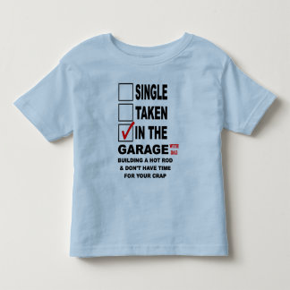 IN THE GARAGE (WITH DAD)BUILDING A HOT ROD TODDLER T-SHIRT