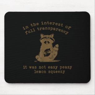 In The Interest Of Full Transparency It Was Not Ea Mouse Pad