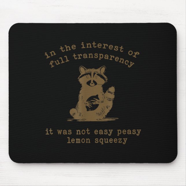 In The Interest Of Full Transparency It Was Not Ea Mouse Pad (Front)