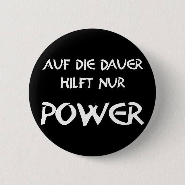 In the long run, only power will help 2 inch round button (Front)