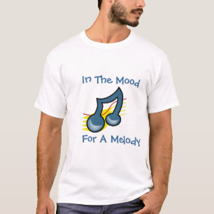 In The Mood For a Melody T-shirt