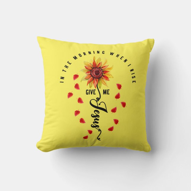 In The Morning When I rise Give Me Jesus Sunflower Throw Pillow (Front)