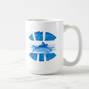 IN THE POOL, LIFE IS COOL COFFEE MUG