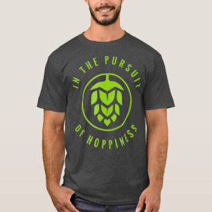 In The Pursuit of Hoppiness Shirt IPA Craft