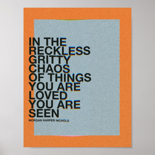 In the reckless gritty chaos of things you are poster (Front)