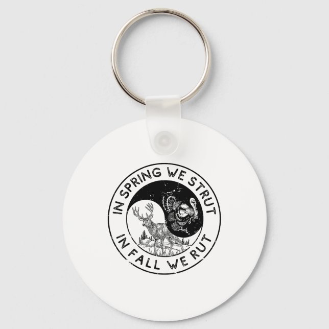 In The Spring We Strut In The Fall We Rut Seasonal Keychain (Front)