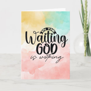 In the Waiting God is Working  Card