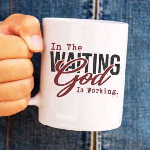 In The Waiting God Is Working Christian Jesus Coffee Mug