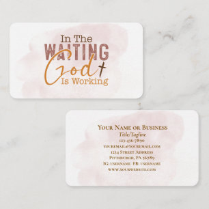 In the waiting God is working Christian Quote  Business Card