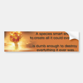 In the wrong hands, science creates obliteration bumper sticker