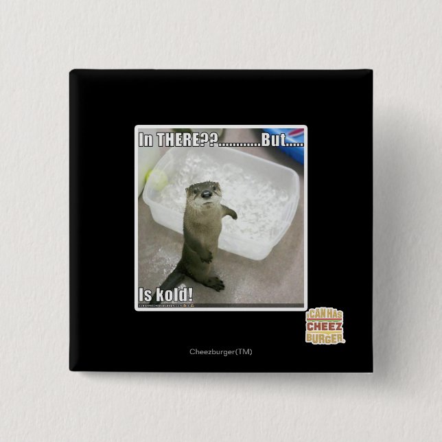In there? Is Kold! 2 Inch Square Button (Front)