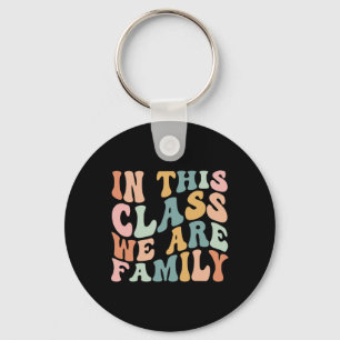 In this Class We Are Family Back To School Groovy Keychain