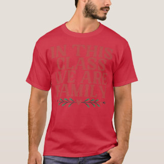 In This Class We Are Family T-Shirt