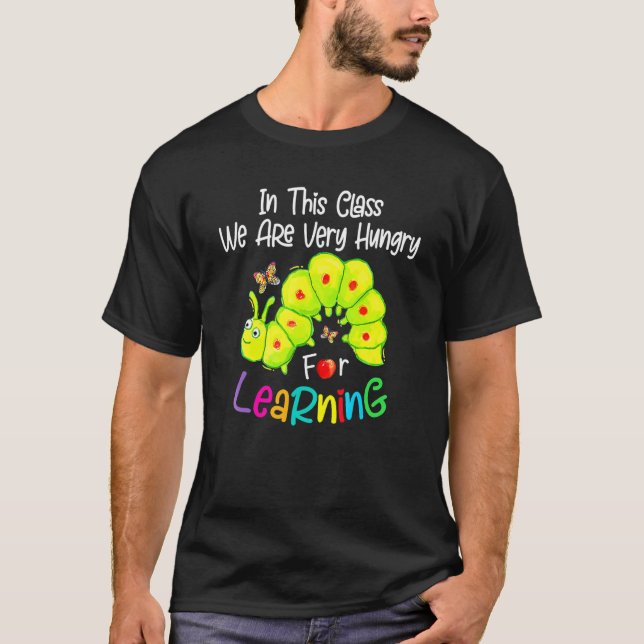 In This Class We Are Very Hungry For Learning Cate T-Shirt (Front)