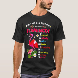 In This Classroom We Are Flamingos Teacher T-Shirt