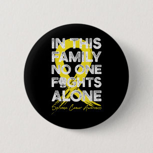 In This Family Fight Alone Sarcoma Cancer Warrior 2 Inch Round Button