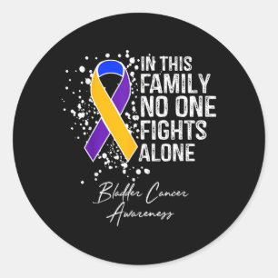 in This Family Fights Alone Bladder Cancer Classic Round Sticker