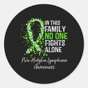 In This Family Fights Alone Non-hodgkin Lymphoma  Classic Round Sticker