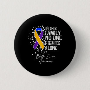In This Family Fights Alone Shirt Bladder Cancer  2 Inch Round Button