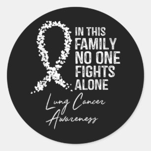 In This Family Fights Alone Shirt Lung Cancer Classic Round Sticker