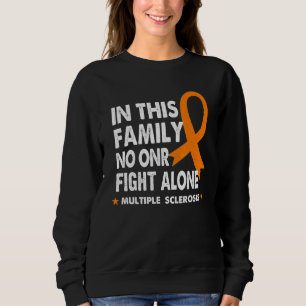 In This Family No One Fights Alone Multiple Scler Sweatshirt