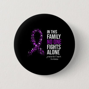 In This Family No One Fights Alone Pancreatic Canc 2 Inch Round Button
