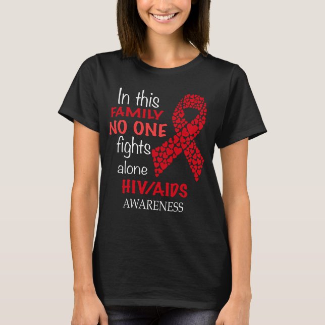 in this family no one fights hiv aids alone shirt (Front)