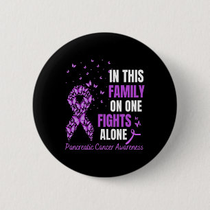 In this family no ones fight alone Pancreatic canc 2 Inch Round Button