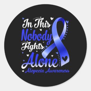 In This Family Nobody Fight Alone Alopecia Awarene Classic Round Sticker