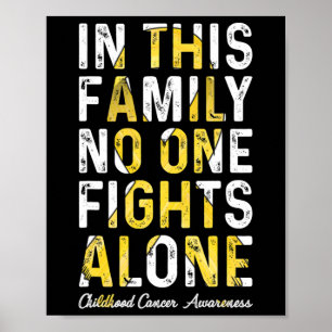 In This Family Nobody Fight Alone Childhood Cancer Poster