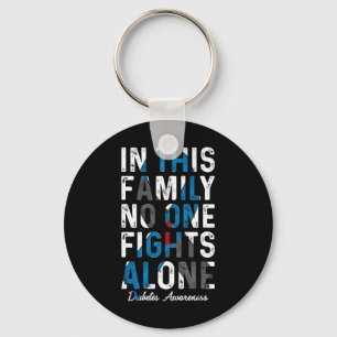 In This Family Nobody Fight Alone Diabetes Awarene Keychain