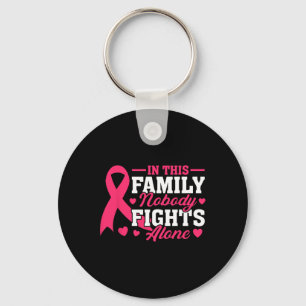 In This Family Nobody Fights Alone Breast Cancer A Keychain