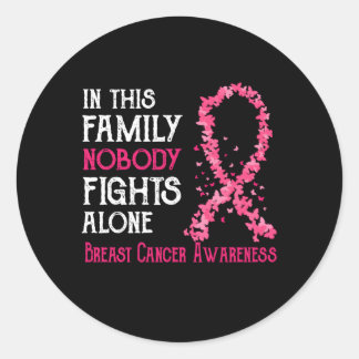 In This Family Nobody Fights Alone Breast Cancer Classic Round Sticker