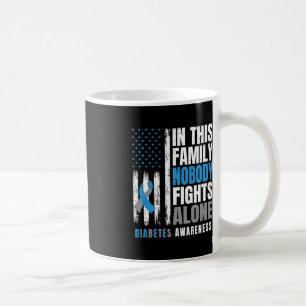 In This Family Nobody Fights Alone Diabetic Warrio Coffee Mug