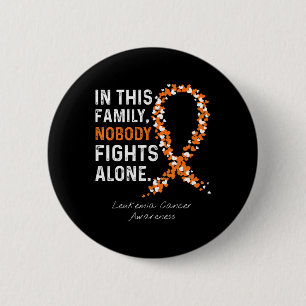 In This Family Nobody Fights Alone Leukaemia Cance 2 Inch Round Button