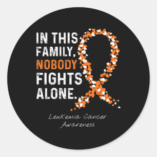 In This Family Nobody Fights Alone Leukaemia Cance Classic Round Sticker